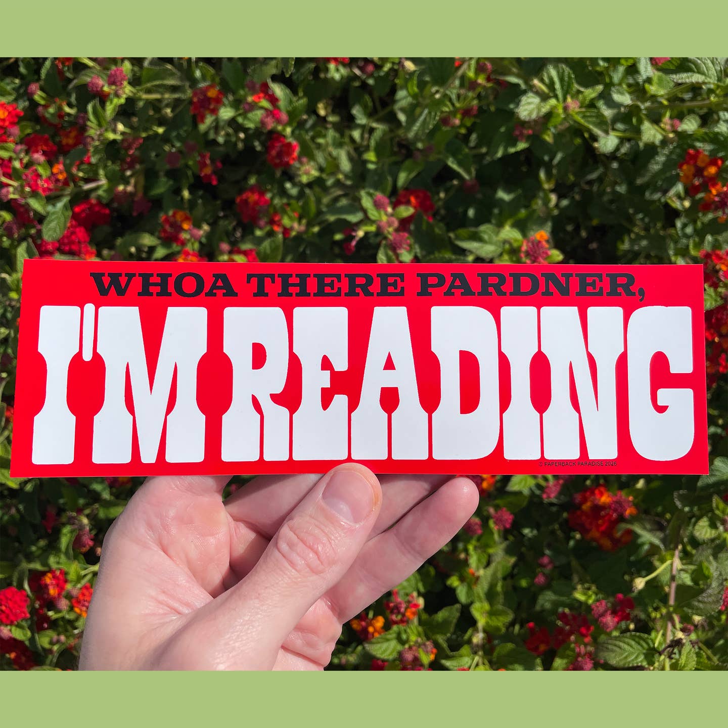 Whoa There Pardner, I'm Reading - Bumper Sticker
