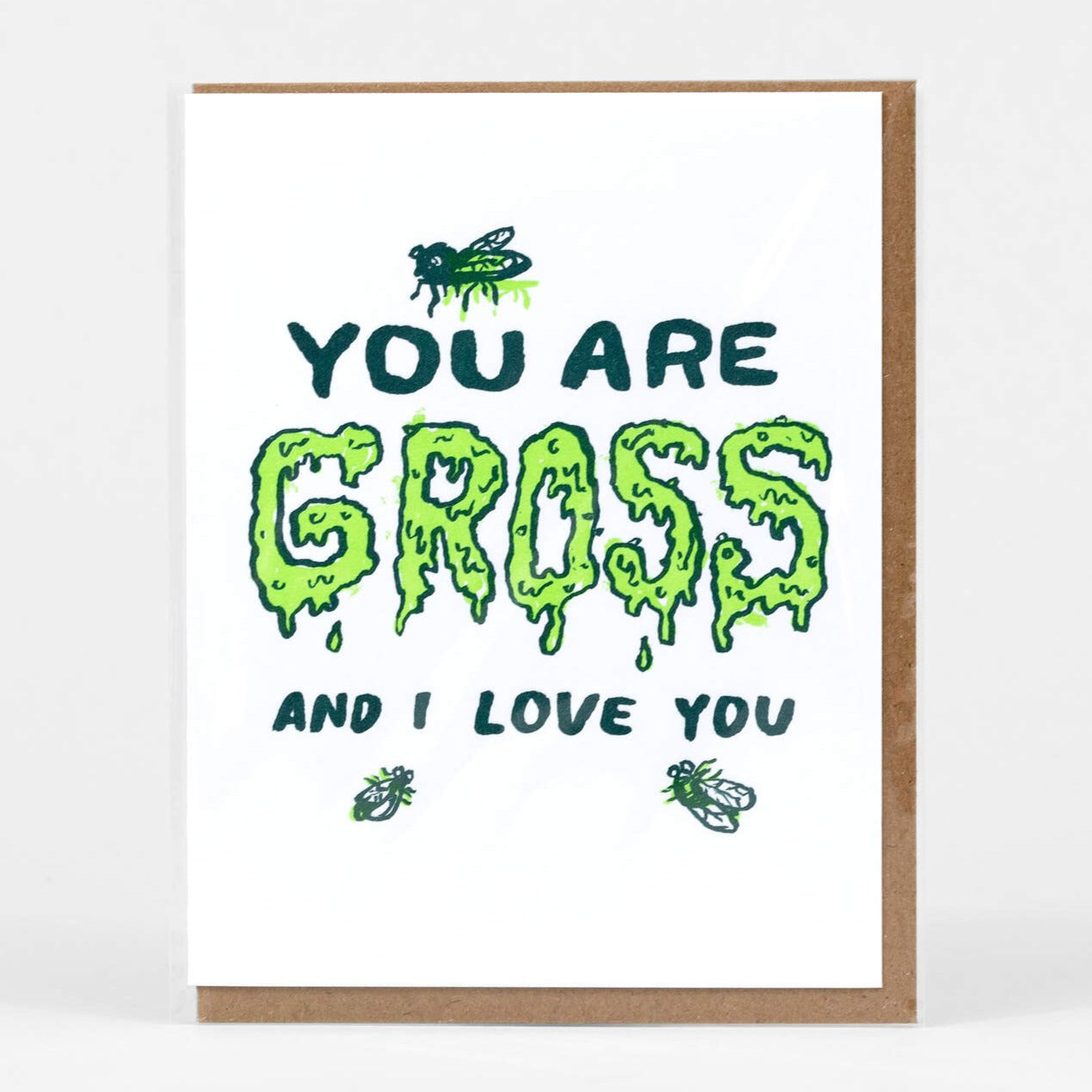 You Are Gross and I Love You Card