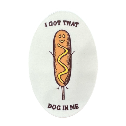 I Got That Dog In Me Sticker