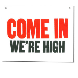 Come In We're High Shop Sign