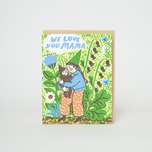 We Love You Mama Gnome Letterpress Greeting Card By Phoebe Wahl