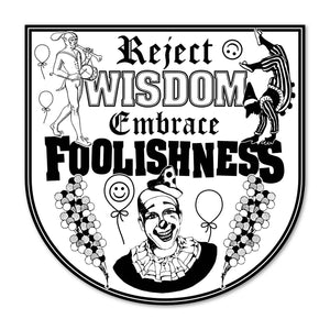 Reject Wisdom Embrace Foolishness Sticker