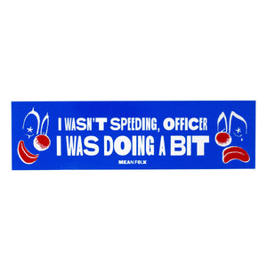 I Wasn't Speeding Officer - Sticker