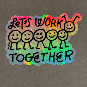 Let's Work Together Sticker