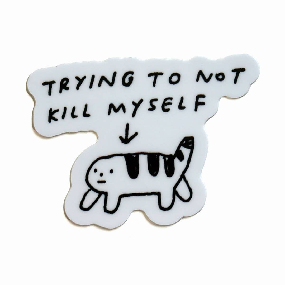 Trying Not To KMS Sticker