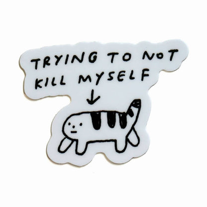 Trying Not To KMS Sticker