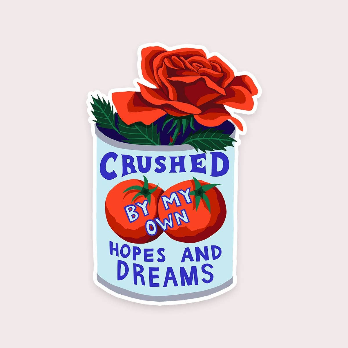 Crushed By My Own Hopes & Dreams Sticker