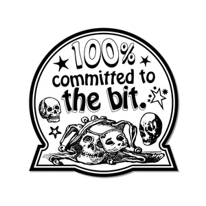 100% Committed To The Bit Sticker