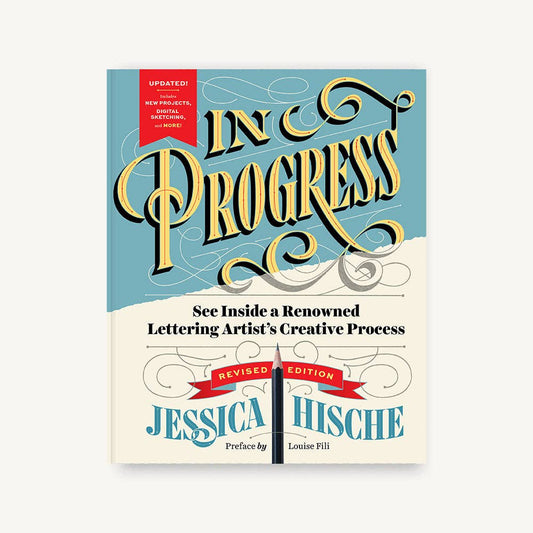 In Progress (Revised Edition): See Inside a Renowned Lettering Artist's Creative Process