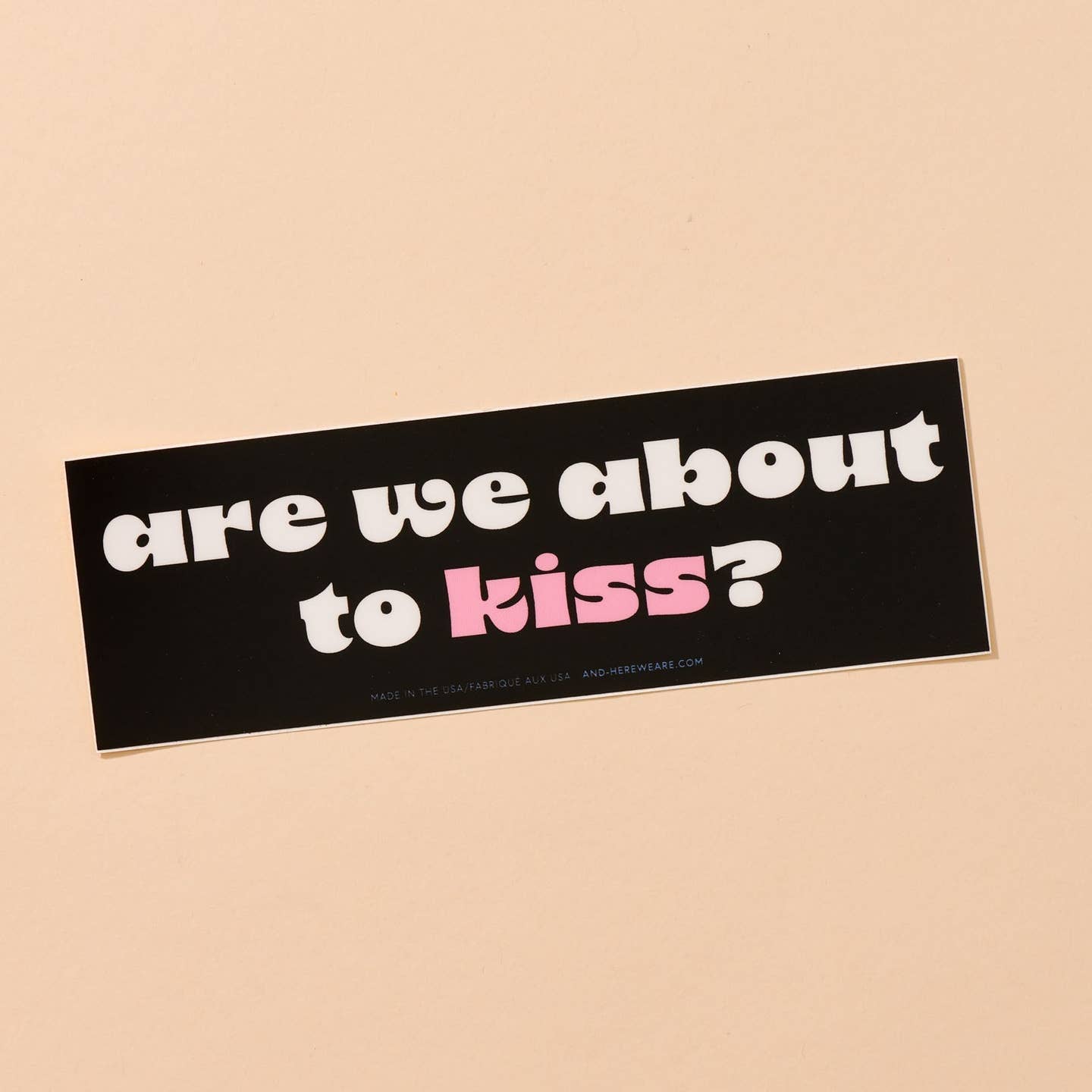 Are We About to Kiss? Mini Bumper Sticker