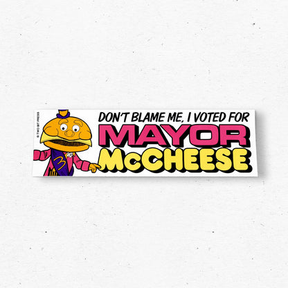 Don't Blame Me I Voted For Mayor McCheese Sticker