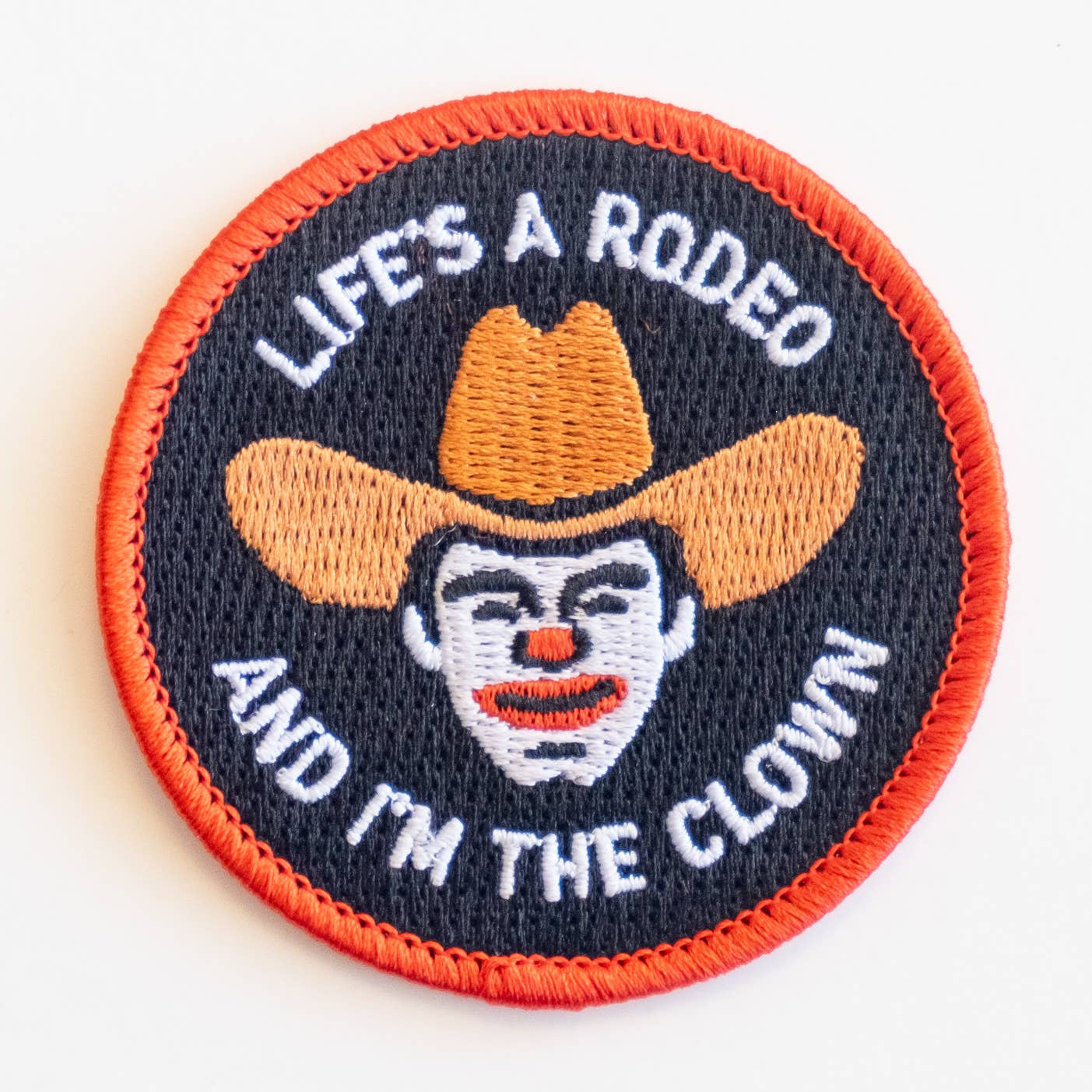 Life's A Rodeo And I'm The Clown Patch