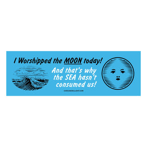 Moon Worshiper Bumper Sticker