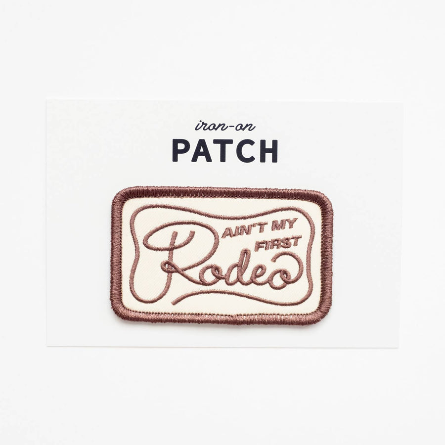 Ain't My First Rodeo Patch