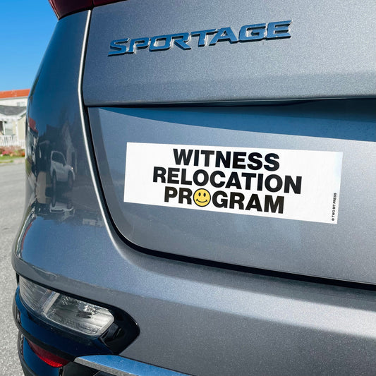 Witness Relocation Program Bumper Sticker
