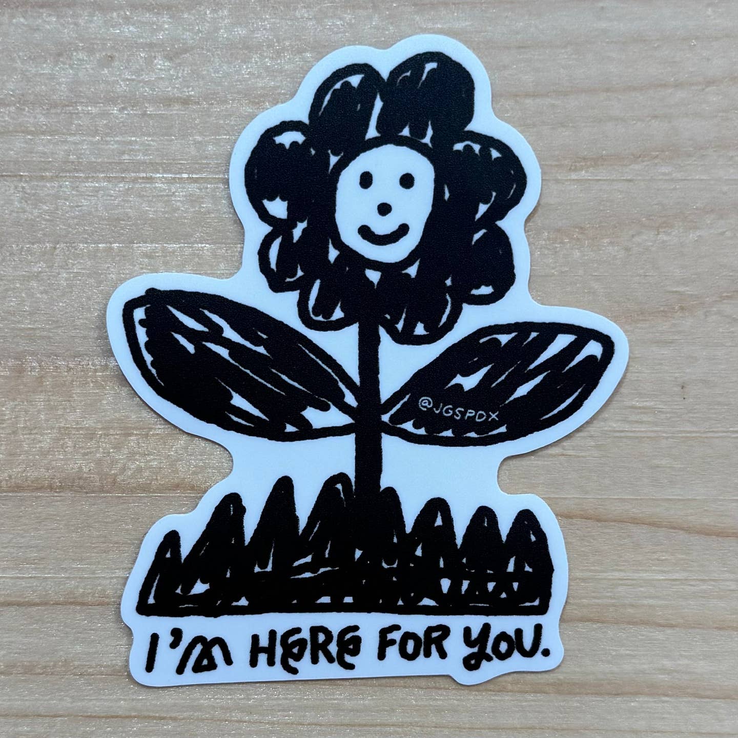 I'm Here For You Flower Sticker
