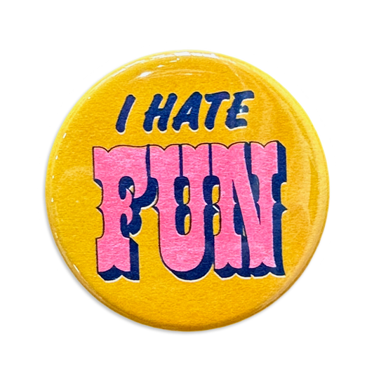 I Hate Fun Button