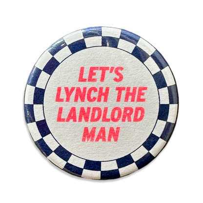 Let's Lynch The Landlord Man Button