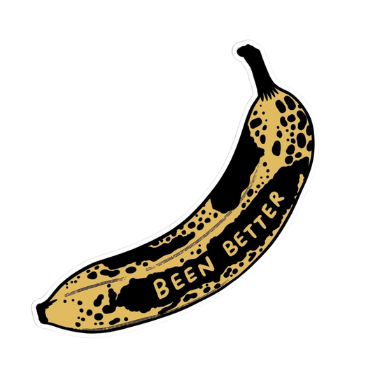 Been Better  Sticker