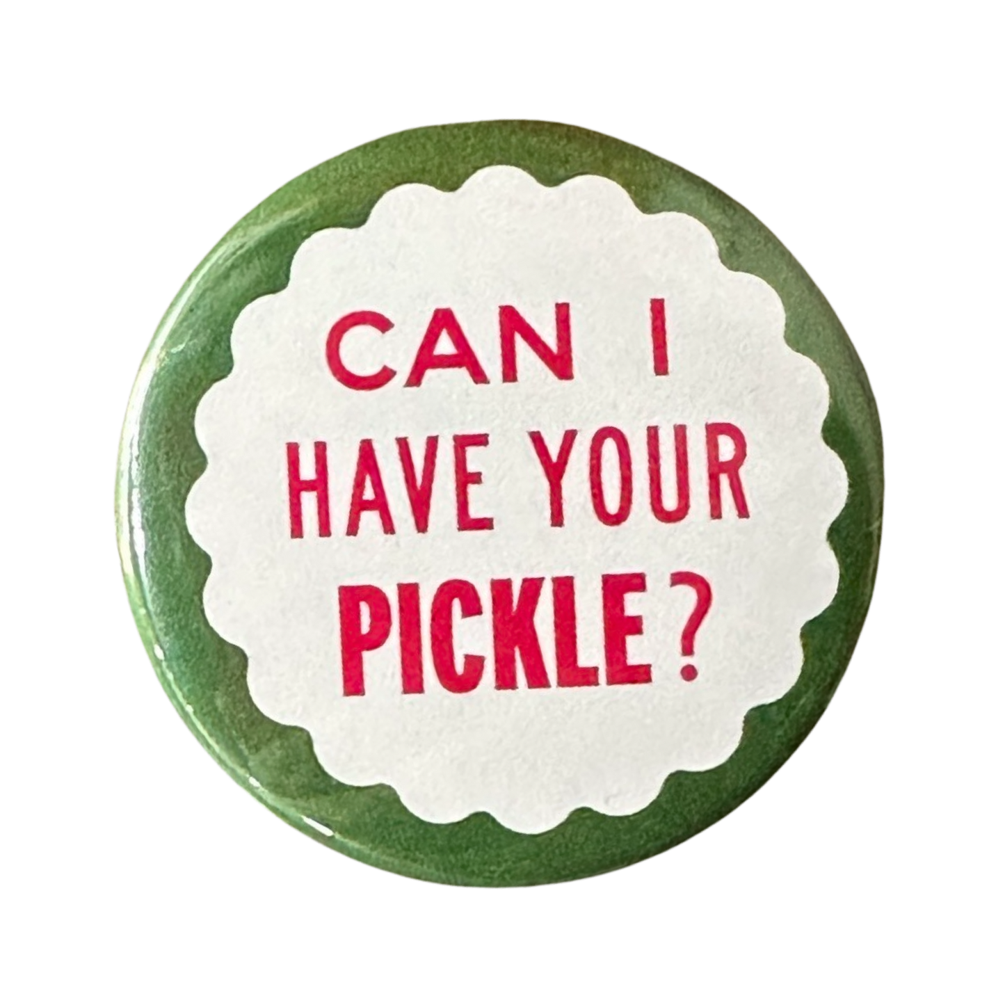 Can I have Your Pickle? Button