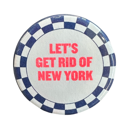 Let's Get Rid Of New York Button