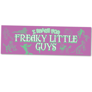 I Brake For Freaky Little Guys Bumper Sticker