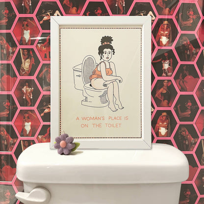 A Woman's Place Is On The Toilet Print