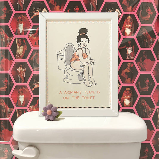 A Woman's Place Is On The Toilet Print
