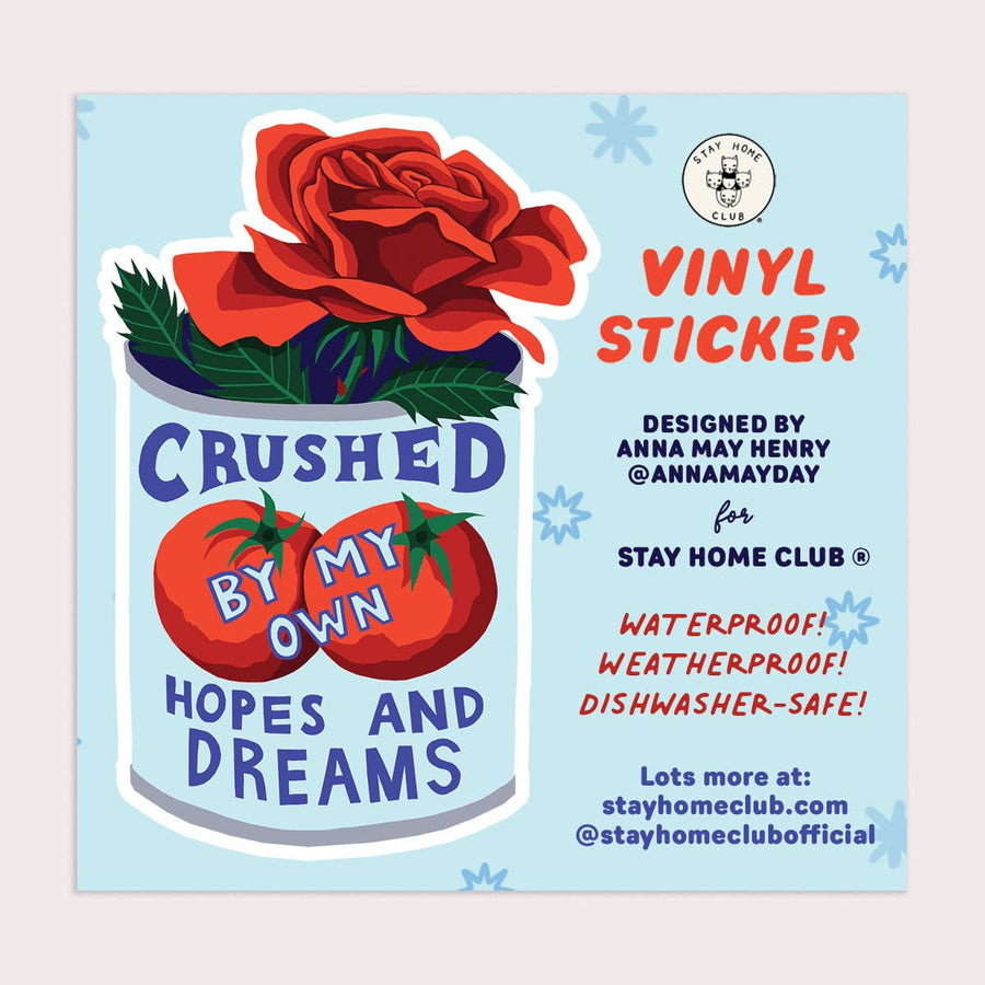 Crushed By My Own Hopes & Dreams Sticker