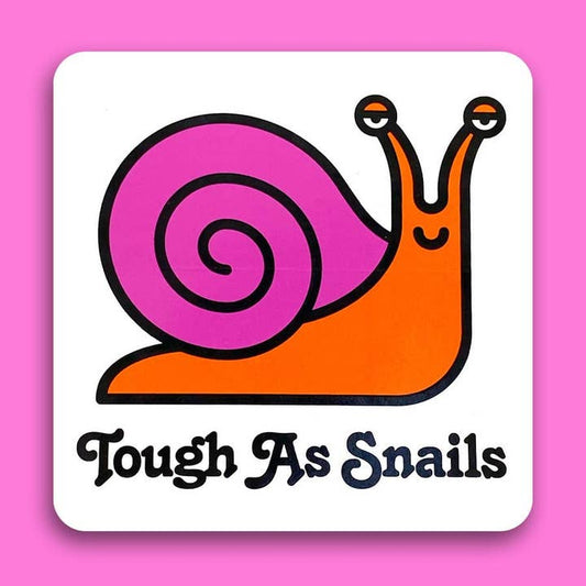 Tough As Snails Sticker