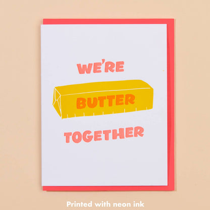We're Butter Together Letterpress Greeting Card