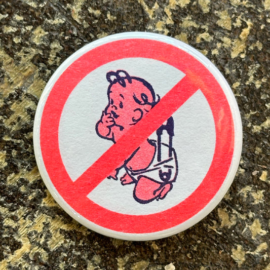 No Babies Button