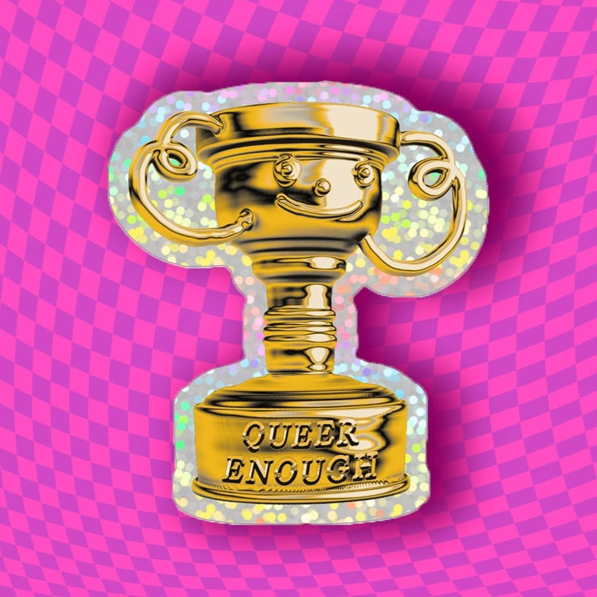 Queer Enough Trophy Glitter Sticker