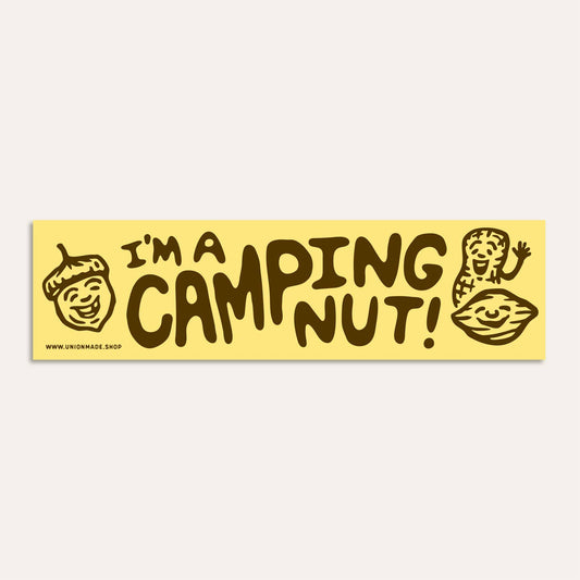 I'm A Camping Nut Bumper Sticker