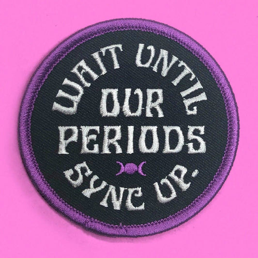 Wait Until Our Periods Sync Up Patch