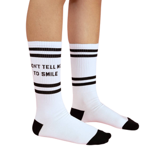 "Don't Tell Me To Smile" Socks