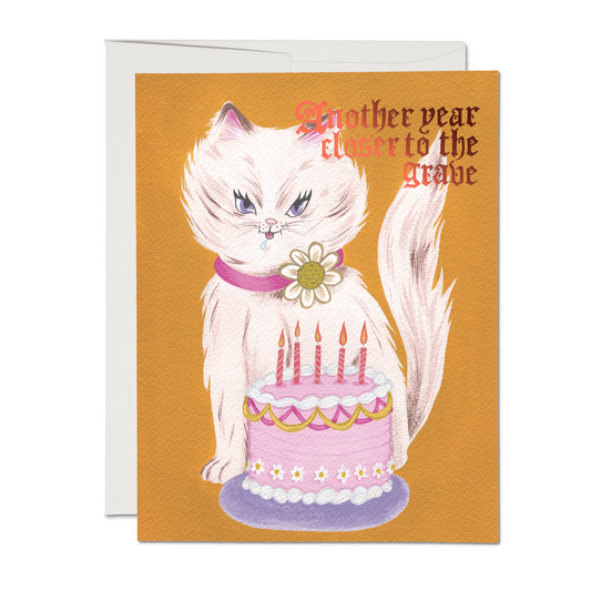 Another Year Closer to the Grave Card - World Famous Original