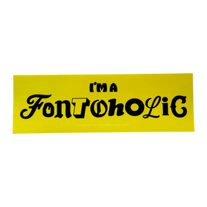 I'm A Fontoholic Sticker