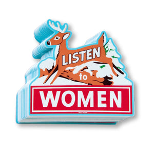 Listen To Women Sticker - World Famous Original