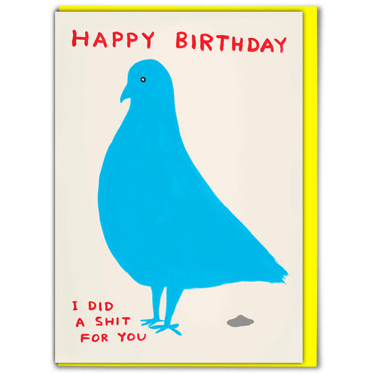 Pigeon Birthday Shit Card - David Shrigley