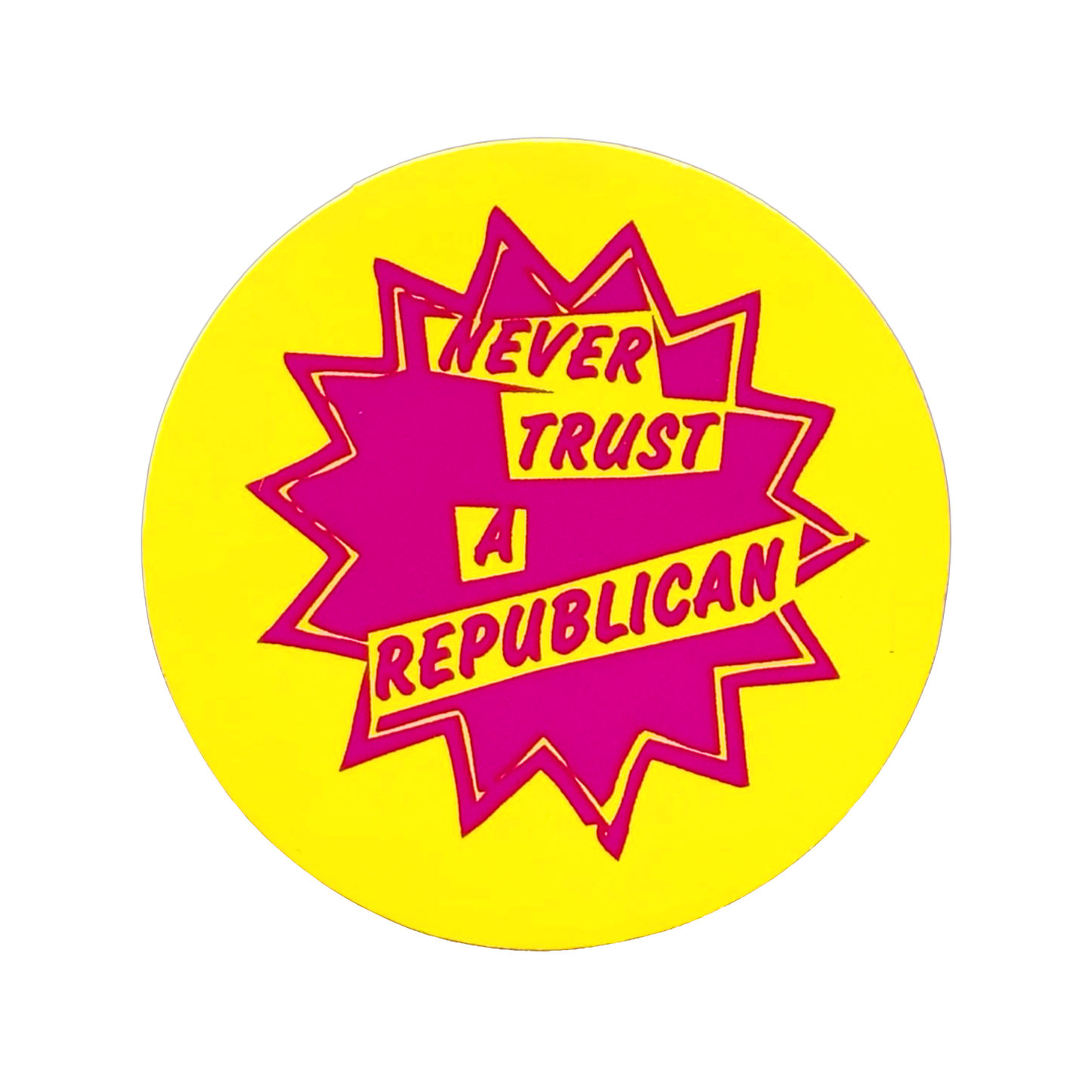 Never Trust A Republican Sticker