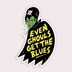Even Ghouls Get The Blues Sticker